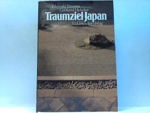 Tanuma, Takeyoshi / Hielscher, Gebhard - Traumziel Japan