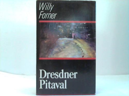 Forner, Willy - Dresdner Pitaval. Kriminalflle aus vier Jahunderten