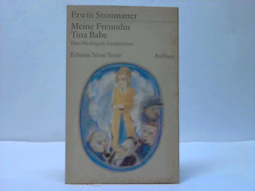 Strittmatter, Erwin - Meine Freundin Tina Babe. Drei Nachtigall-Geschichten