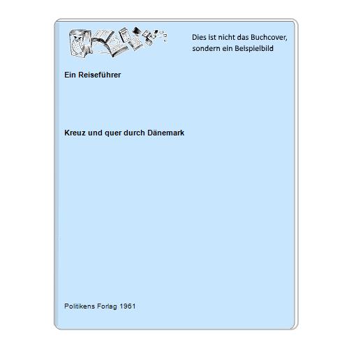 Kreuz und quer durch Dnemark - Ein Reisefhrer