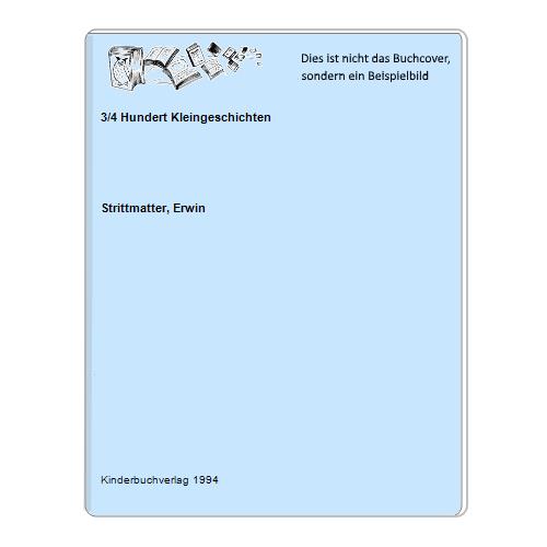 Strittmatter, Erwin - 3/4 Hundert Kleingeschichten