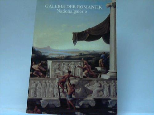 Nationalgalerie Berlin (Hrsg.) - Galerie der Romantik