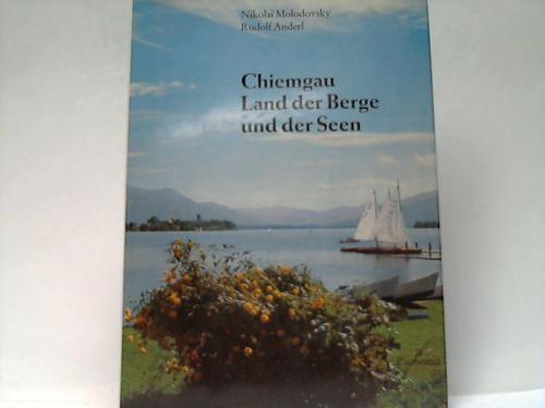 Chiemgau - Molodovsky, Nikolai / Anderl, Rudolf - Chiemgau. Land der Berge und der Seen