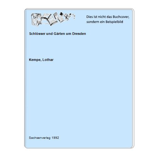 Kempe, Lothar - Schlsser und Grten um Dresden