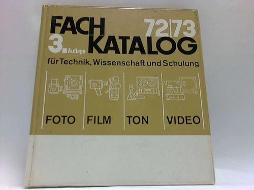 Fach-Katalog 72/73 - Fr Technik, Wissenschaft und Schulung. Foto, Film, Ton, Video