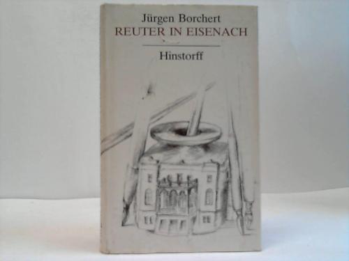 Borchert, Jrgen - Reuter in Eisenach. Roman