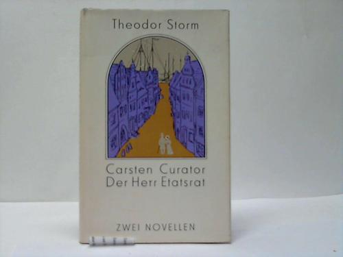Storm, Theoder - Carsten Curator/Der Herr Etatsrat. Zwei Novellen
