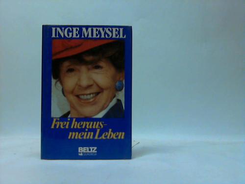 Meysel, Inge - Frei heraus - mein Leben
