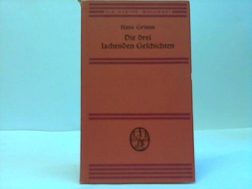 Grimm, Hans - Die drei lachenden Geschichten