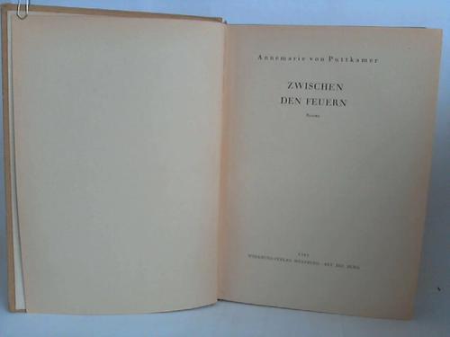 Puttkamer, Annemarie von - Zwischen den Feuern. Roman