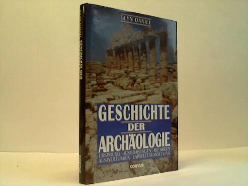 Daniel, Glyn - Geschichte der Archologie