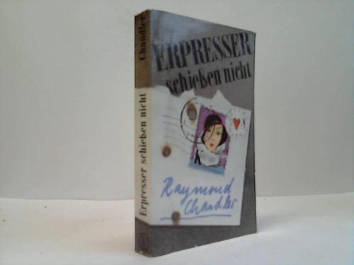 Chandler, Raymond - Erpresser schieen nicht. Ausgewhlte Kriminalstories 1933-1936