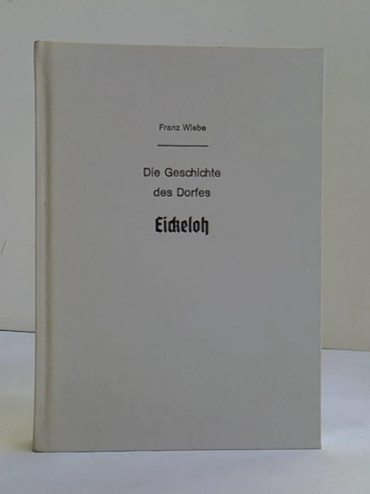 Die Geschichte des Dorfes Eickeloh (Kreis Fallingbostel)