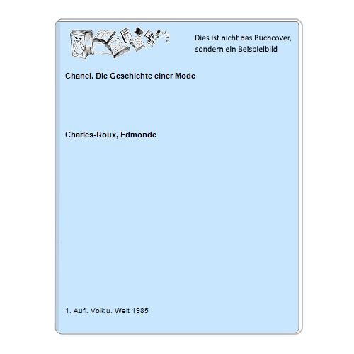 Charles-Roux, Edmonde - Chanel. Die Geschichte einer Mode