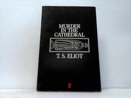 Eliot, T. S. - Murder in the Cathredal