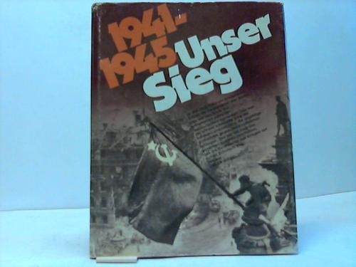 Schischkow, Konstantin - Unser Sieg 1941-1945