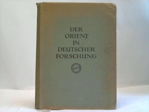 Schaeder, Hans Heinrich (Hrsg.) - Der Orient in deutscher Forschung. Vortrge der Berliner Orientalistentagung Herbst 1942