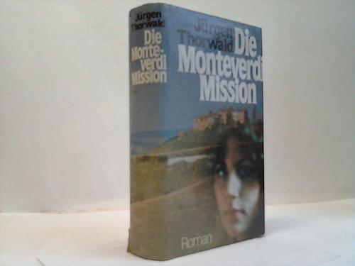 Thorwald, Jrgen - Die Monteverdi Mission. Roman