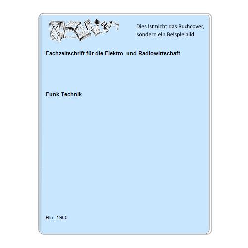 Funk-Technik - Fachzeitschrift fr die Elektro- und Radiowirtschaft