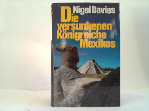 Davies, Nigel - Die versunkenen Knigreiche Mexikos
