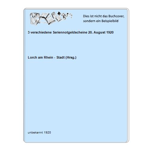 Lorch am Rhein - Stadt (Hrsg.) - 3 verschiedene Seriennotgeldscheine 20. August 1920