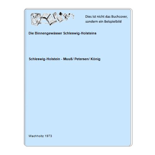 Schleswig-Holstein - Muu/ Petersen/ Knig - Die Binnengewsser Schleswig-Holsteins