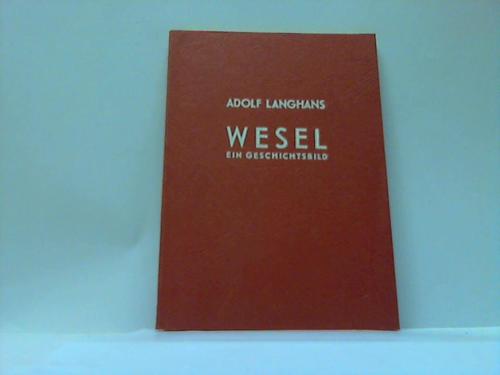 Wesel; Langhans, Adolf - Wesel. Ein Geschichtsbild