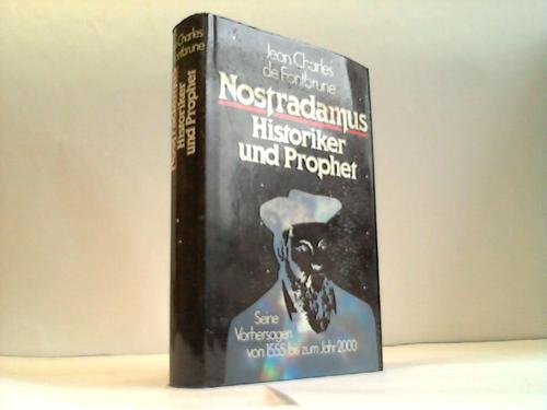 Fontbrune, Jean Charles de - Nostradamus. Historiker und Prophet. Seine Vorhersagen von 1555 bis zum Jahr 2000