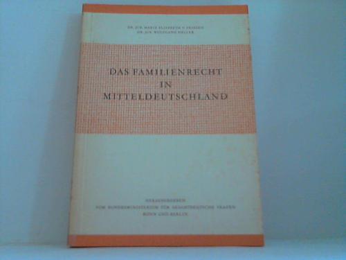 Friesen, Marie  u. Heller, Wolfgang., Dr. jur. - Das Familienrecht in Mitteldeutschland. Mit dem Wortlaut des Familiengesetzbuches im Anhang