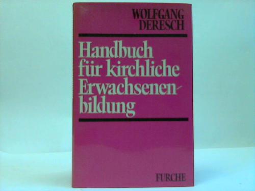 Deresch, Wolfgang - Handbuch fr kirchliche Erwachsenenbildung