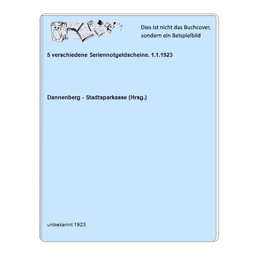 Dannenberg - Stadtsparkasse (Hrsg.) - 5 verschiedene Seriennotgeldscheine. 1.1.1923