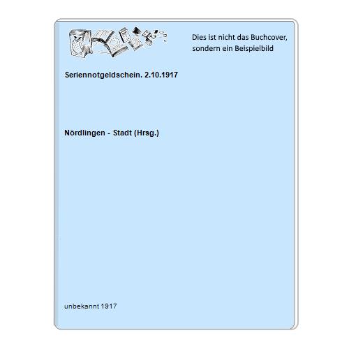 Nrdlingen - Stadt (Hrsg.) - Seriennotgeldschein. 2.10.1917