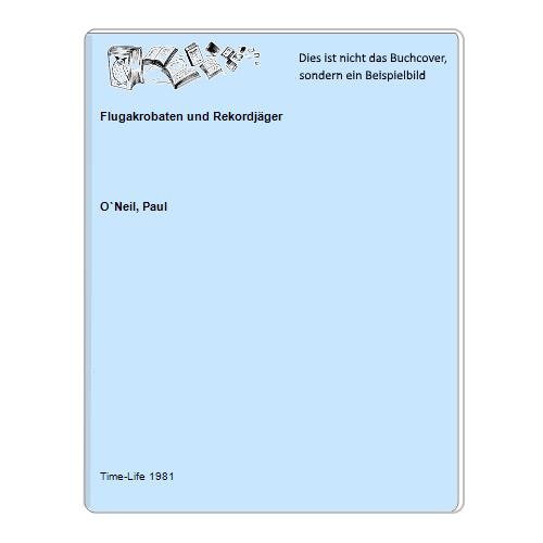 O`Neil, Paul - Flugakrobaten und Rekordjger