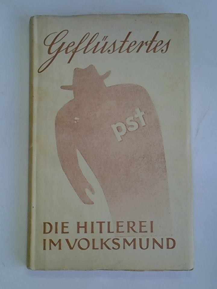 Geflüstertes. Die Hitlerei im Volksmund