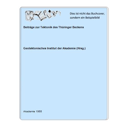 Geotektonisches Institut der Akademie (Hrsg.) - Beitrge zur Tektonik des Thringer Beckens