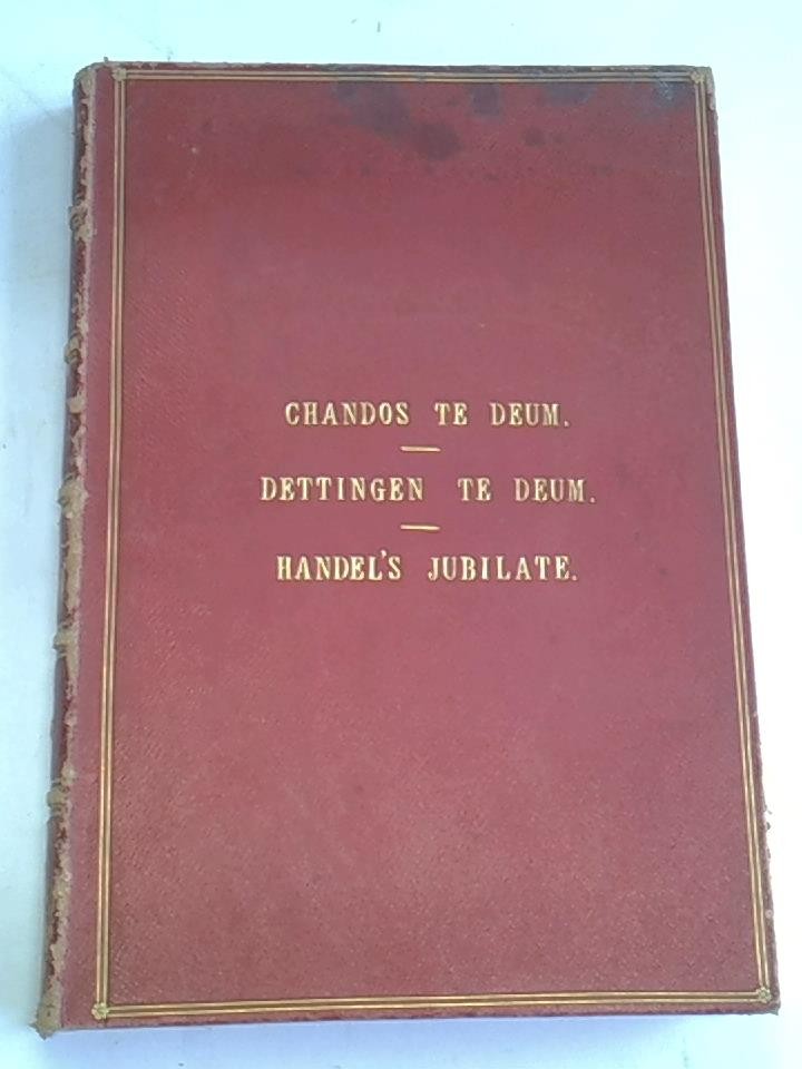 Chandos te Deum. Dettingen te Deum. Handel's Jubilate