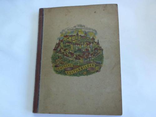 Bruhn, Dr. Wolfgang (Hrsg.) - Deutsche Kulturbilder. Deutsches Leben in 5 Jahrhunderten 1400-1900