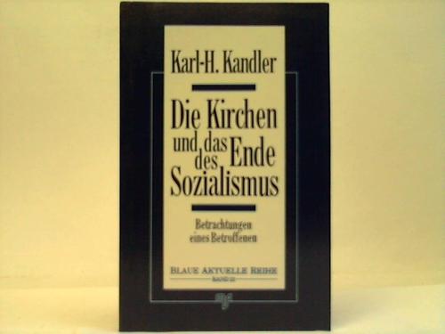 Kandler, Karl-H. - Die Kirchen und das Ende des Sozialismus. Betrachtungen ein Betroffenen