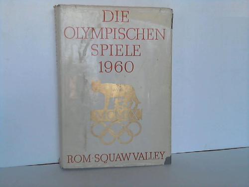 Die Olympischen Spiele 1960. Rom-Squaw Valley - Robert E. Lembke (Hrsg.)