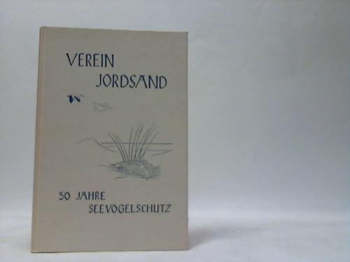 Meise, Wilhelm - Fnfzig Jahre Seevogelschutz. Festschrift des Vereins Jordsand zur Begrndung von Vogelfreisttten an den deutschen Ksten
