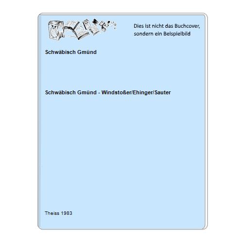 Schwbisch Gmnd - Windstoer/Ehinger/Sauter - Schwbisch Gmnd