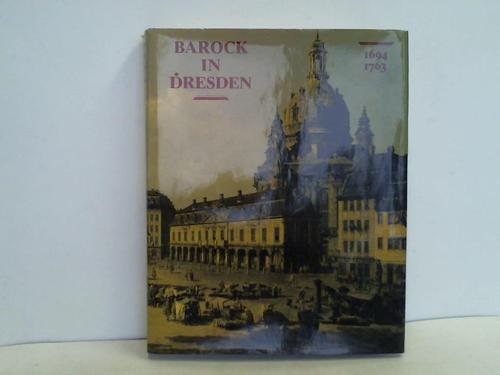 Arnold, Ulli/Schmidt, Werner (Hrsg.) - Barock in Dresden 1694 - 1763