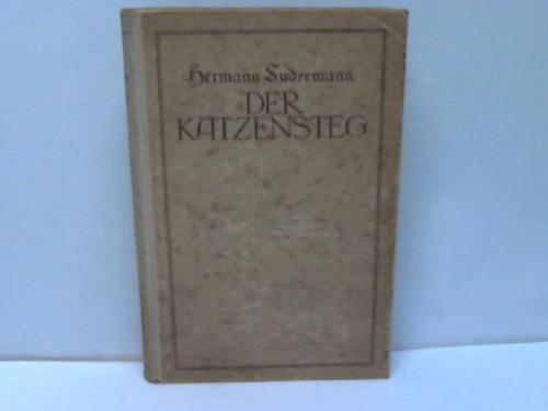 Sudermann, Hermann - Der Katzensteg. Roman
