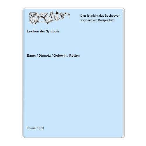 Bauer / Dmotz / Golowin / Rtten - Lexikon der Symbole