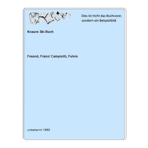 Freund, Franz/ Campiotti, Fulvio - Knaurs Ski-Buch