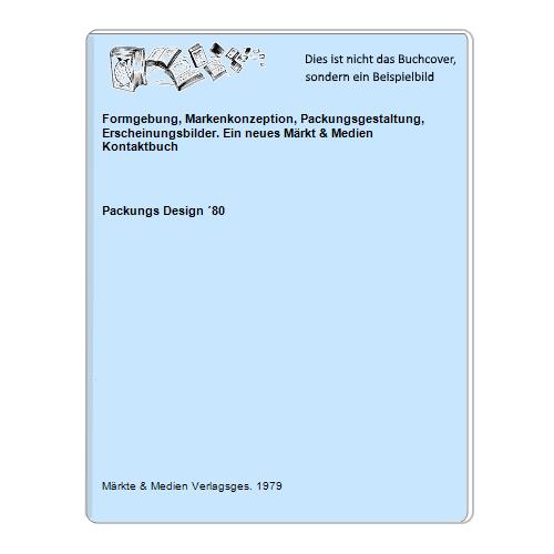 Packungs Design 80 - Formgebung, Markenkonzeption, Packungsgestaltung, Erscheinungsbilder. Ein neues Mrkt & Medien Kontaktbuch