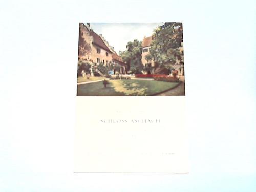 Freeden, Max H. von - Schloss Aschach. Bilder aus der Geschichte des Schlosses und seiner Bewohner
