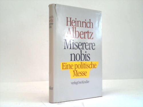 Albertz, Heinrich - Miserere nobis. Eine politische Messe