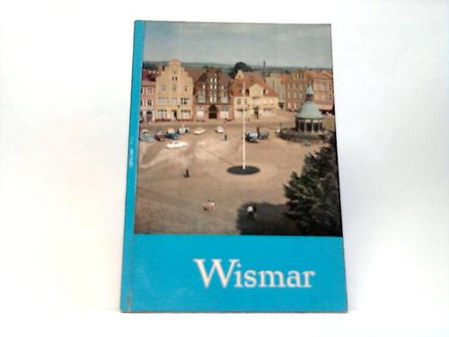 Wismar - Nitsche, Klaus / Dsing, Anneliese - Wismar. Geschichte und Gesicht einer Stadt