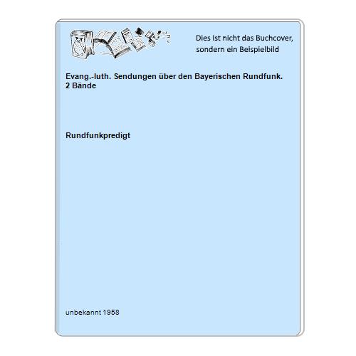 Rundfunkpredigt - Evang.-luth. Sendungen ber den Bayerischen Rundfunk. 2 Bnde